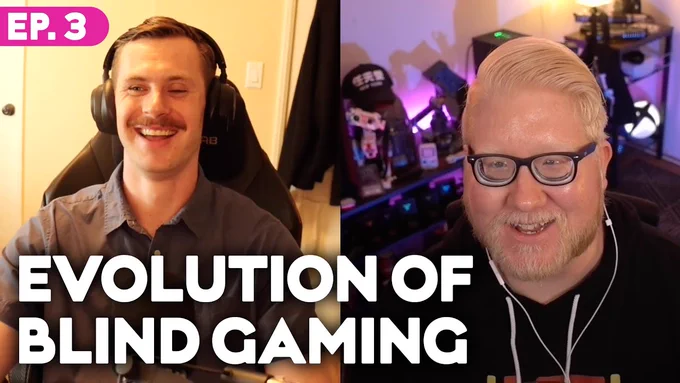 YouTube Thumbnail of both Ross and Steve smiling to the camera with text that reads "Episode 3 - Evolution of Blind Gaming." 