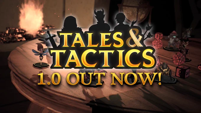 Background is a wooden table in a cosy room. On the table are mini figurines and dice. The Tales & Tactics logo is front and centre. Text reads "1.0 out now!"