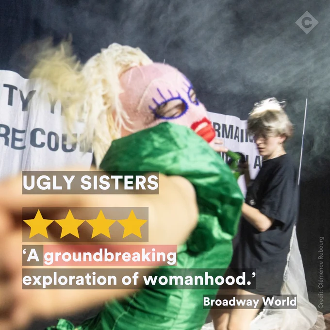 A woman in a balaclava stretched her hands out and a woman behind her, overlaid with a quote on Ugly Sisters from Broadway World.