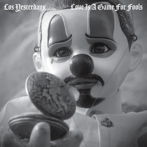 album cover for Los Yesterdays and their song Love Is A Game For Fools, as featured on FreeV at FreeV.Com
