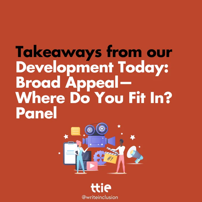 Red graphic with white and black writing that reads: "Takeaways from our Development Today: Broad Appeal—Where Do You Fit In? Panel" with the Think Tank for Inclusion and Equity logo and its social media handle @writeinclusion below.