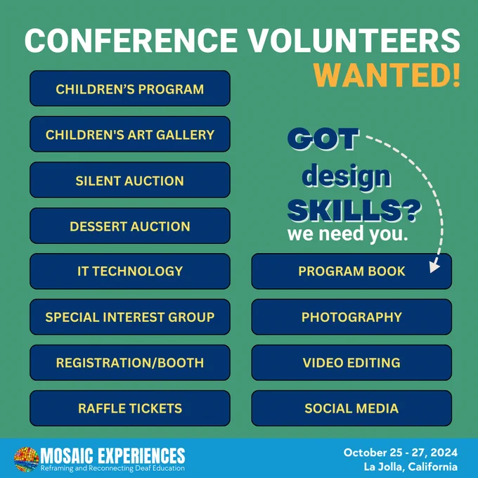 Conference Volunteers Wanted! Children's Program, Children's Art Gallery, Silent Auction, Dessert Auction, IT Technology, Special Interest Groups, Registration/Booth, Raffle Tickets. Got design skills? We need you. Program Book, Photography, Video editing, social media. Mosaic Experiences logo. October 25-27, 2024. La Jolla, California.