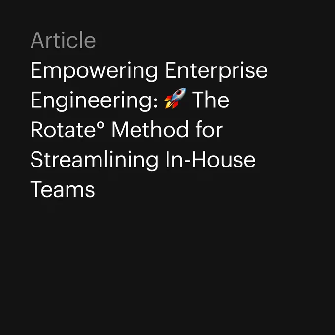 Empowering Enterprise Engineering: The Rotate° Method for Streamlining In-House Teams