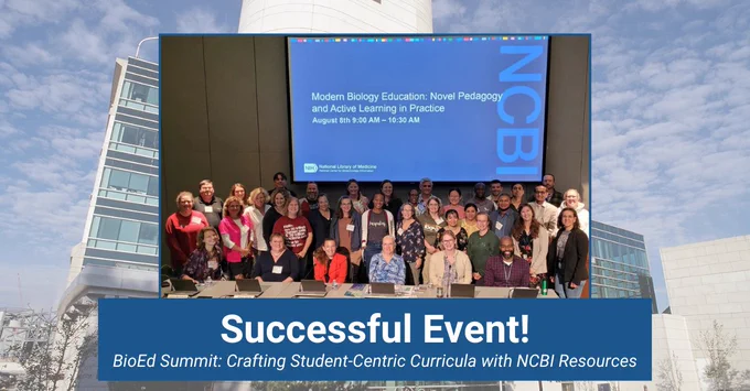 Participants from the BioEd Summit are pictured in front of a presentation screen. Text says: Successful Event! BioEd Summit: Crafting Student-Centric Curricula with NCBI Resources
