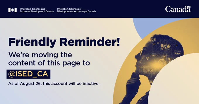 The side profile of a pensive woman overlaid with digital graphics symbolizing technology and data connectivity. Text: Friendly Reminder! We’re moving the content of this page to @ISED_CA. As of August 26, this account will be inactive.