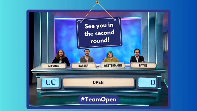 Team Open smiling at camera on the set of University Challenge, from left to right Maving, Barber, Westermann, Payne. A blue border is around the image with text reading ‘See you in the second round! #TeamOpen’.