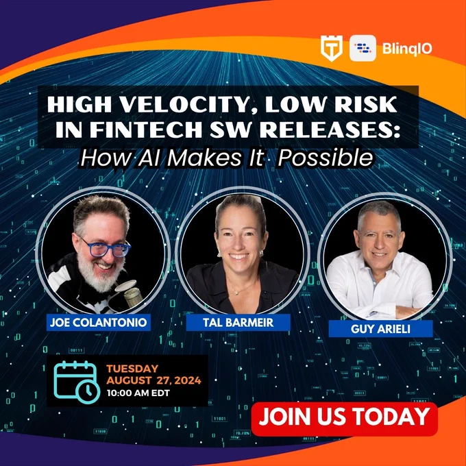 Join Our FREE Webinar Today - High Velocity, Low Risk in Fintech SW Releases: How AI Makes It Possible with Tal Barmeir and Guy Arieli for the TestGuild Training session by Joe Colantonio