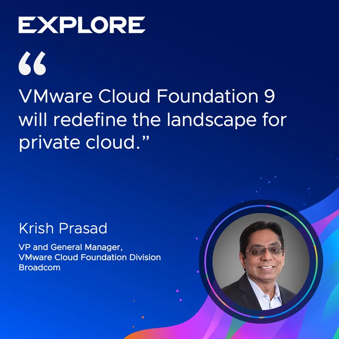 Promotional image featuring Krish Prasad from Broadcom, with a quote about VMware Cloud Foundation 9 changing the private cloud landscape.