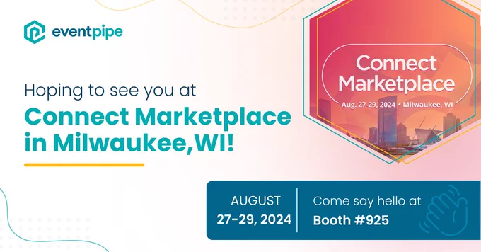 EventPipe is Hoping to see You at Connect Marketplace in Milwaukee Next Week!