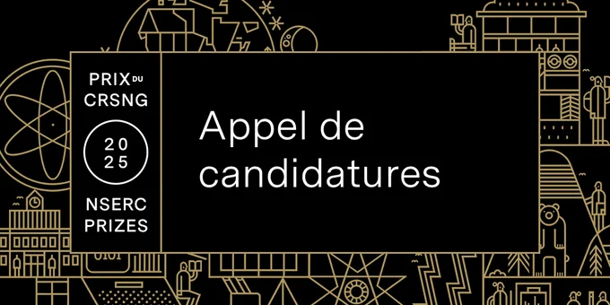IMAGE: Graphique sur fond noir avec diagramme en lignes dorées fines représentant différents aspects de la recherche en sciences et génie au Canada, et du lettrage blanc disant : "Prix du CRSNG (2025) NSERC PRIZES" et "Appel de candidatures"