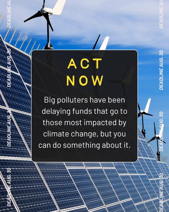 Act now: Big polluters have been delaying funds that go to those most impacted by climate change, but you can do something about it.