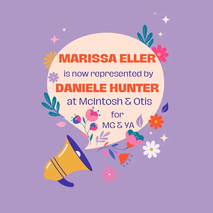 a graphic in a floral motif that says "Marissa Eller is now represented by Daniele Hunter at McIntosh and Otis for MG & YA." 