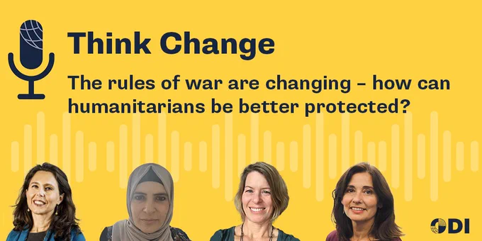 Think Change Podcast: The rules of war are changing - how can humanitarians be better protected?