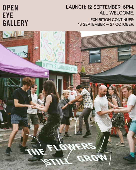 People dancing on the street in front of Kitty's Launderette. The text says The Flowers Still Grow. Launch: 12 September, 6 pm. All Welcome. Exhibition continues 13 September – 27 October.
