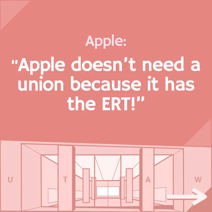Apple:
"Apple doesn't need a union because it has the ERT!"