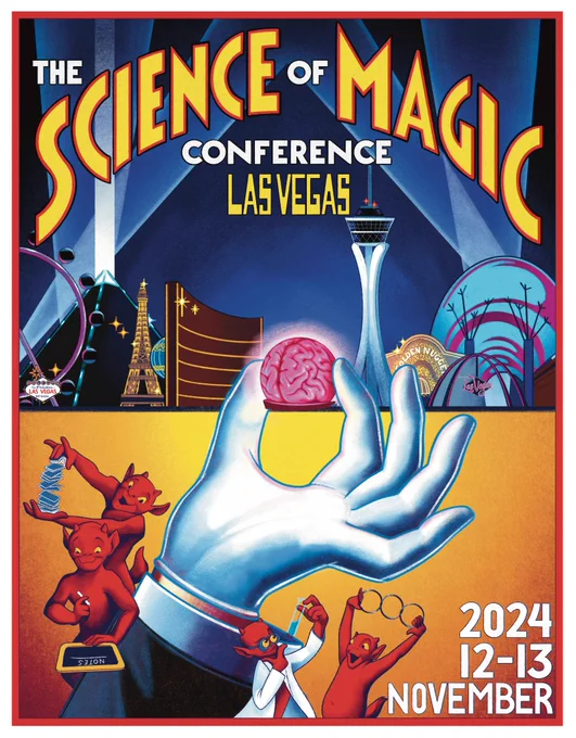 A poster announcing The Science of Magic Association Conference in Las Vegas that takes place in Las Vegas from 12-13 November 2024. The image is in the style of a Golden Age magic poster, featuring a stylized Las Vegas skyline- depicting the High Roller, The 'Fabulous' Las Vegas sign, the Luxor pyramid the Eiffel Tower, The Strat, The Golden Nugget, and the Vegas Sphere, which is drawn to look like a human brain. A giant white gloved hand grasps the brain sphere between it's first finger and thumb. Four red imps surround the hand. One imp is springing cards between it's hands, another is taking notes on an old-fashioned school slate, a third imp in a lab coat and googles examines a test tube, and fourth presents three linking rings. 