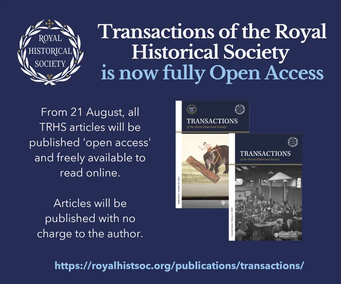 Advert for Open Access availability of all newly published articles in Transactions of the Royal Historical Society, from 21 August 2024.