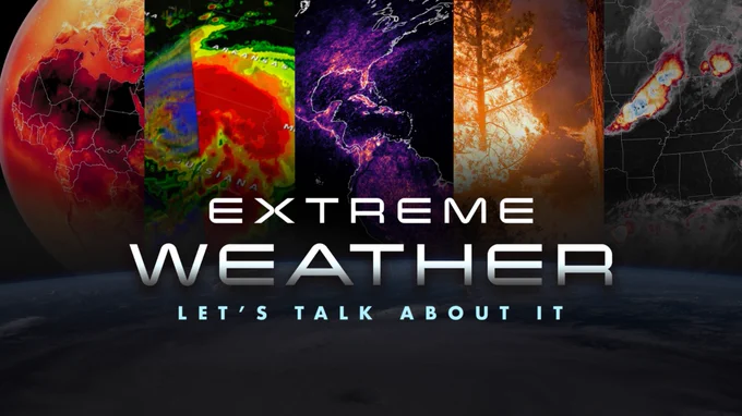 Large text in the center reads: Extreme Weather. Let’s talk about it. The text is laid on top of five vertical panels showing data visualizations or observations of extreme weather events like heat waves, hurricanes, and wildfires. Behind and below the panels is a view of Earth from space. The blue, half sphere takes up the bottom half of the image and is darkened to be barely visible.