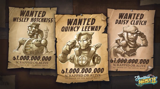 This image shows three"Wanted" posters featuring Wesley Hotchkiss, Quincy Leeway, and Daisy Clutch - the three main characters from the game SteamWorld Heist 2 - with a reward of 1,000,000,000, listed as "Scrapped or Alive." Each poster is designed to look aged and worn, as if made from parchment paper.