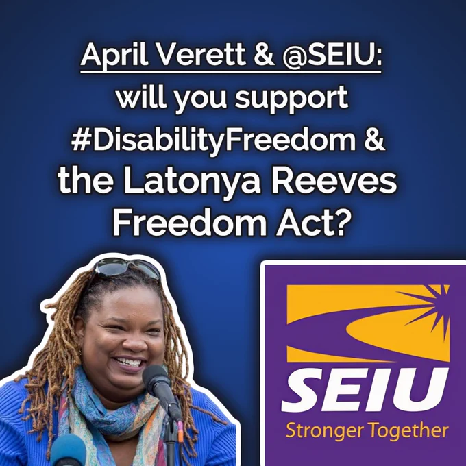A photo of April Verrett next to the SEIU logo. Text over the image reads: "April Verrett & @SEIU: will you support #DisabilityFreedom & the Latonya Reeves Freedom Act?"