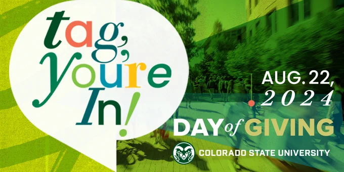 Graphic that reads, "Tag, you're in! Aug. 22, 2024, Day of Giving" and the C S U logo. 