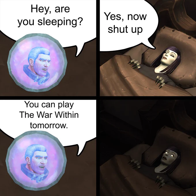 A square image divided into a two-by-two grid of boxes. The first box shows Khadgar in the Wondrous Wisdomball toy, a purple glowing orb of magic, but with Khadgar’s head floating within. A large speech balloon above reads “Hey, are you sleeping?” The second box shows an undead player character tucked into bed with her eyes closed and a content expression on her face. A speech balloon above reads “Yes, now shut up”. The third box shows Khadgar again with a speech balloon above that reads “You can play The War Within tomorrow”. The fourth box shows the undead character in bed again, except now her eyes are wide open and she has an expression of anxiety on her face. 