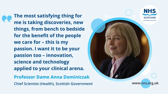 Promotional graphic for NHS Research Scotland featuring Professor Dame Anna Dominiczak, Chief Scientist (Health), with a quote: "The most satisfying thing for me is taking discoveries, new things, from bench to bedside for the benefit of the people we care for – this is my passion. I want it to be your passion too – innovation, science and technology applied to your clinical arena."