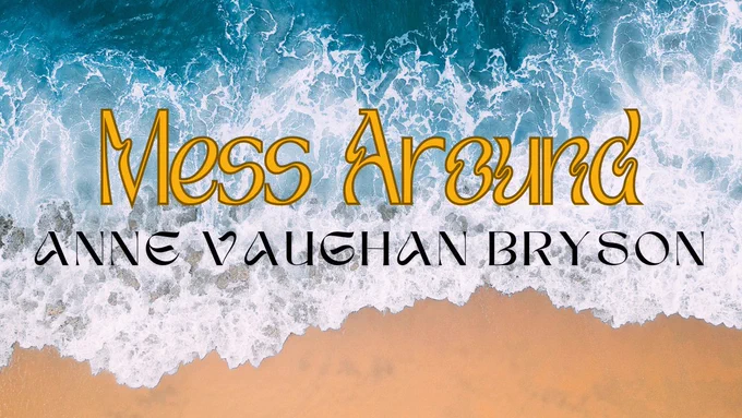 Title page of upcoming YouTube video; song title “Mess Around “ pictured over a beach shore.