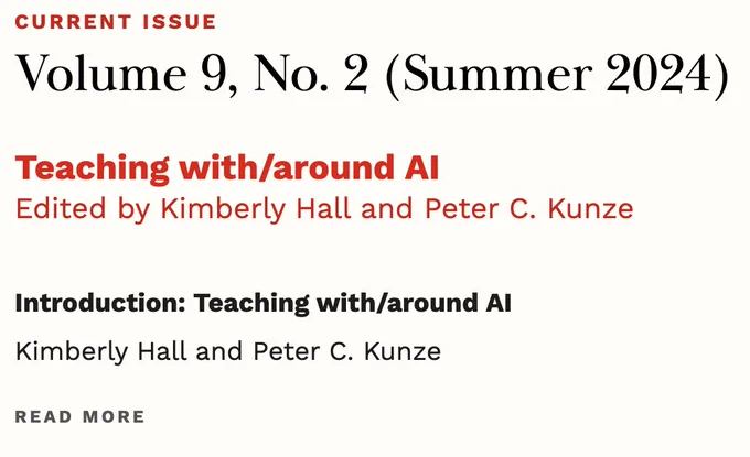 CURRENT ISSUE
Volume 9, No. 2 (Summer 2024)

Teaching with/around AI
Edited by Kimberly Hall and Peter C. Kunze

Introduction: Teaching with/around AI
Kimberly Hall and Peter C. Kunze