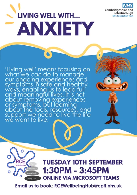 A poster for our Living Well With Anxiety Course. Text box says: "‘Living well’ means focusing on what we can do to manage our ongoing experiences and symptoms in safe and healthy ways, enabling us to lead full and meaningful lives. It is not about removing experiences or symptoms, but learning about the tools, resources, and support we need to live the life we want to live." There is also an image of the Disney character, Anxiety. 