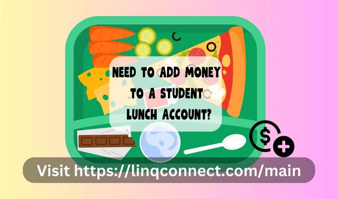 adding money to a student lunch account visit https://linqconnect.com/main