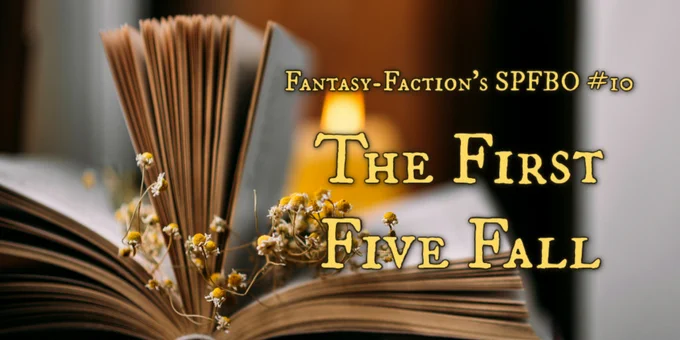 A book sits open on a table with it's pages reaching up at the center. Intertwined with the pages are dried chamomile flowers. Behind the book, just our of focus is a lit yellow candle. On the right of the image are the words, "Fantasy-Faction's SPFBO #10 The First Five Fall," written in matching yellow text.