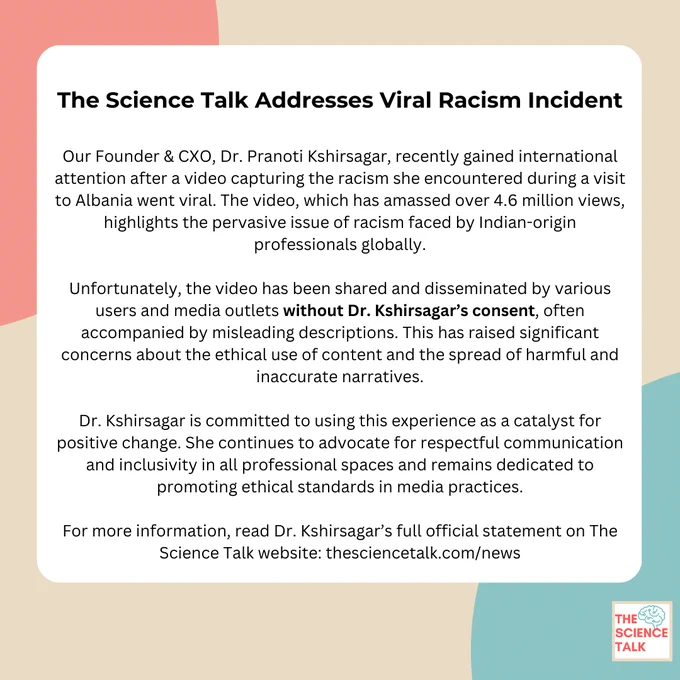 Official statement from The Science Talk addressing the viral racism incident involving Dr. Pranoti Kshirsagar. The text highlights Dr. Kshirsagar’s concerns about the unauthorized sharing of a video depicting racism she faced in Albania, the ethical issues raised, and her commitment to advocating for respectful communication and inclusivity.