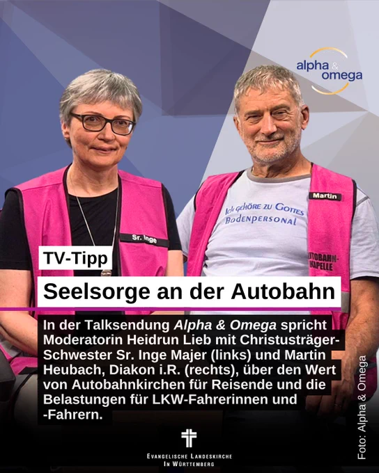 Das Bild zeigt Sr. Inge Majer (links) und Martin Heubach (rechts) vor blau-grauem Hintergrund und dazu den Text: TV-Tipp: Seelsorge an der Autobahn - In der neuesten Folge der Talksendung Alpha & Omega spricht Moderatorin Heidrun Lieb mit Christusträger-Schwester Sr. Inge Majer (links) und Martin Heubach, Diakon i.R. (rechts), über den Mehrwert von Autobahnkirchen für Reisende und die Belastungen für LKW-Fahrerinnen und -Fahrer.