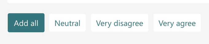 Buttons that read: Add all, Neutral, Very disagree, Very agree