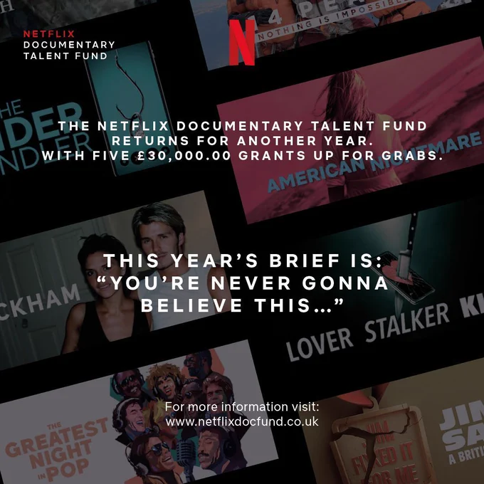 Text reads 'The Netflix Documentary Talent Fund returns for another year. With five £30,000.00 grants up for grabs'. 'This year's brief is: "You're never gonna believe this..."'