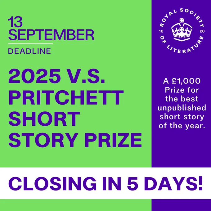 Text on green and purple background. Text '2025 V.S. Pritchett 
Short Story Prize
13 September
Deadline
A £1,000 Prize for the best unpublished short story of the year.
CLOSING IN 5 DAYS!'