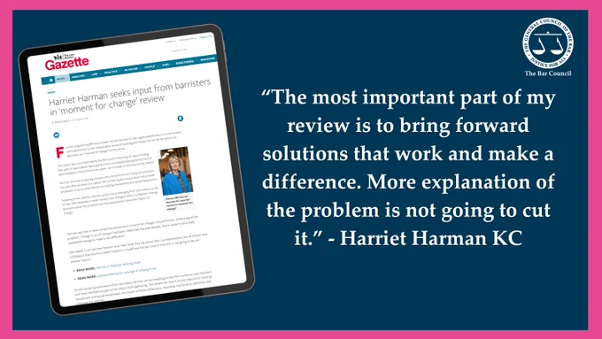 A Law Gazette news story on a tablet with the headline "Harriet Harman seeks input from barristers in 'moment for change' review." On the right hand side text reads: "'The most important part of my review is to bring forward solutions that work and make a difference. More explanation of the problem is not going to cut it.' - Harriet Harman KC." The Bar Council logo is in the top right.