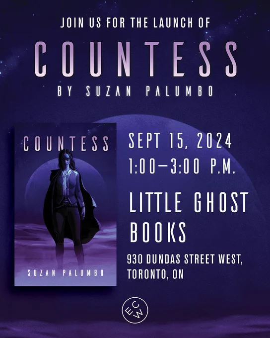 Book launch poster. Join us for the launch of Countess by Suzan Palumbo. September 15, 2024, 1-3 p.m. at Little Ghost Books, 930 Dundas St West, Toronto ON