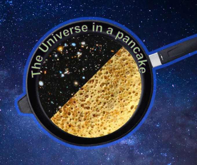 Graphic showing a frying pan, half of which is filled with a pancake, and the other half with an image showing distant stars and galaxies. The text reads: "The Universe in a pancake"