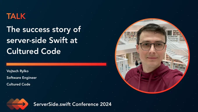 Speaker Announcement - Vojtech Rylko - The success story of server-side Swift at Cultured Code