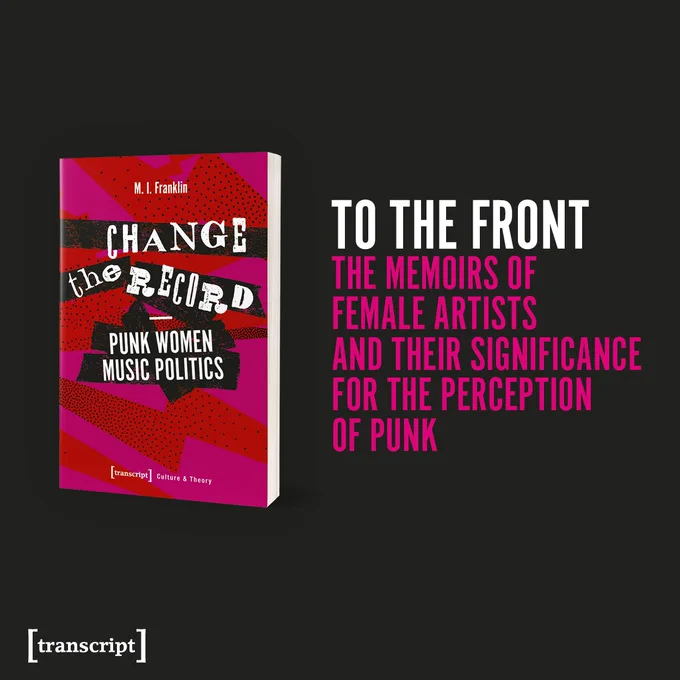 Red-pink bookcover of "Change the Record – Punk Women Music Politics" (font in punk-zine style) by M.I. Franklin on black background. Next to cover the text: "To the front: The Memoirs of female artists and their significance for the perception of punk"