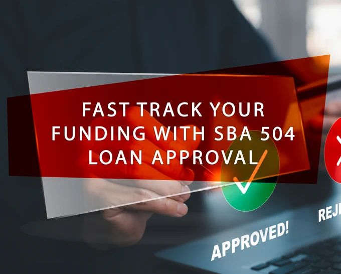 Fast track your funding with SBA 504 loan approval