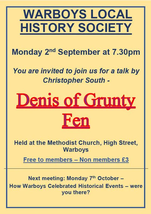Poster from Warboys Local History Society advertising a talk by Christopher South about Dennis of Grunty Fen on 2nd September 2024 at 7.30 pm at the Methodist Church, High Street, Warboys. Non-members £3.