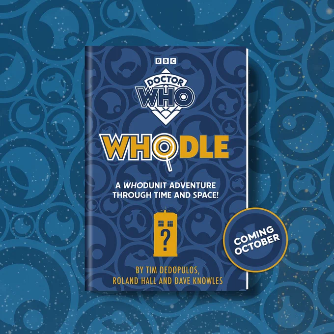 A cover packshot of new novel Doctor Who - Whodle - A whodunit adventure through time and space. By Tim Dedopulos, Roland Hall and Dave Knowles. Coming October. 