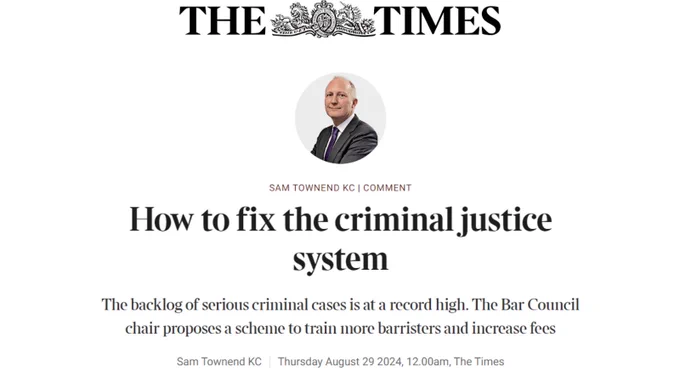 A Times newspaper masthead and screenshot of an article headline that reads: "How to fix the criminal justice system" with a photograph of Sam Townend KC. The intro text reads: "The backlog of serious criminal cases is at a record high. The Bar Council chair proposes a scheme to train more barristers and increase fees."
