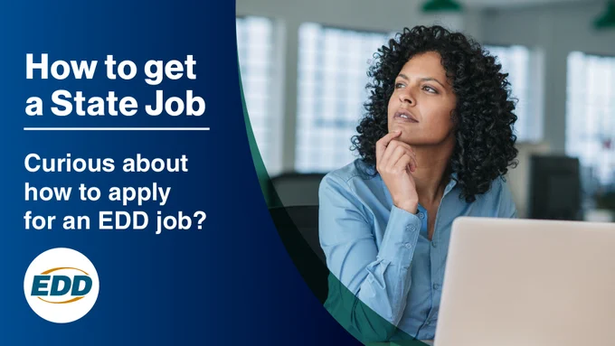 An individual looks thoughtfully at a laptop in an office setting, beneath text reading "How to get a State job" and the logo of the Employment Development Department (EDD).