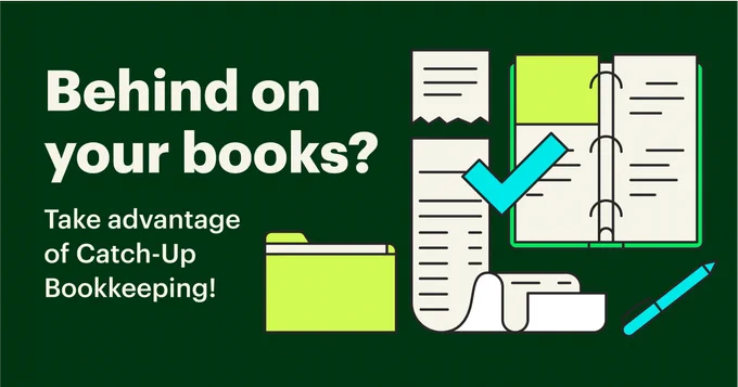 Graphic image with various icons like a file folder, receipt, notebook, and pen. Text reads: Behind on your books? Take advantage of catch up bookkeeping!
