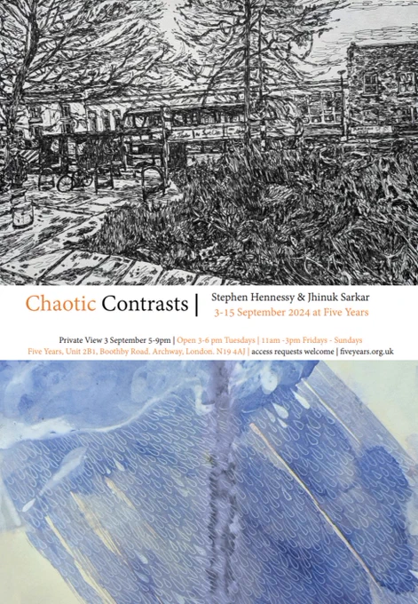 Chaotic Contrasts exhibition poster: black and white pen ink drawing of a street scene at top, an only blue rain cloud with white ink raindrops at the bottom. The middle has the title, artist names, address of five years gallery and exhibition opening times and dates. All written info is screen reader friendly on the website fiveyears.org.uk