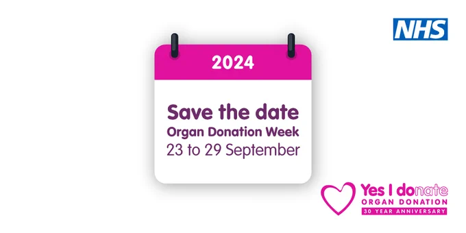 Graphic showing a pink 2024 calendar on a white background with the words 'Save the date. Organ Donation Week. 23 to 29 September.' There is a 'yes I donate' organ donation logo in the bottom right-hand corner and the blue NHS logo in the top right-hand corner of the graphic.